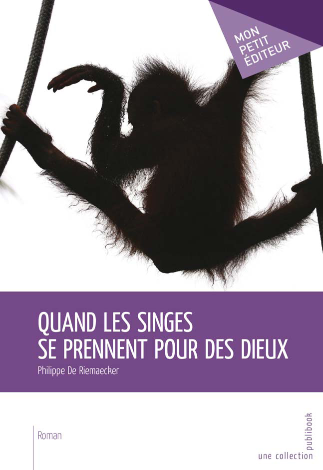 QUAND LES SINGES SE PRENNENT POUR DES DIEUX